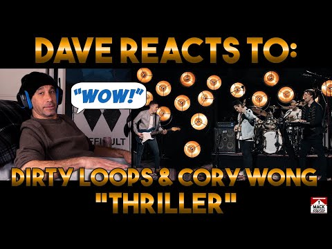 Dave's Reaction: Dirty Loops & Cory Wong — Thriller