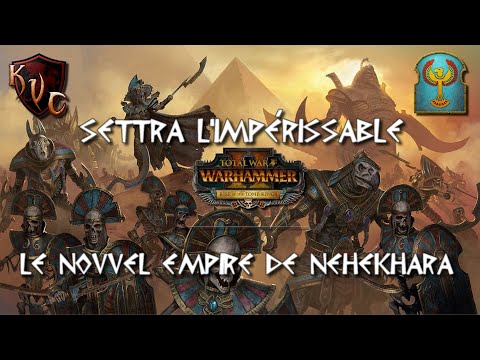 [FR] Total War Warhammer 2 -  L' Eveil de Settra l'Impérissable -