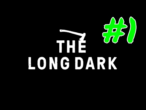 THE LONG DARK Walkthrough (PART #1) Gameplay