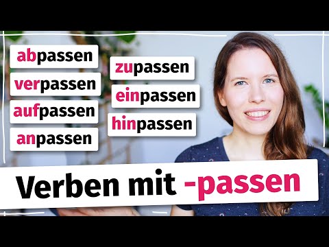 Verben mit "passen": abpassen, verpassen, anpassen, aufpassen, hinpassen (Deutsch B2, C1)