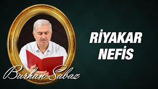 Dr. Burhan Sabaz - Riyakar Nefsi Susturan, İnadını Kıran Bir Ders