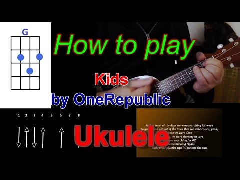 How to play Kids by OneRepublic Ukulele