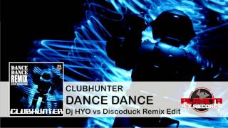Download lagu Clubhunter - Dance Dance (Dj HYO vs Discoduck Remix Edit) mp3