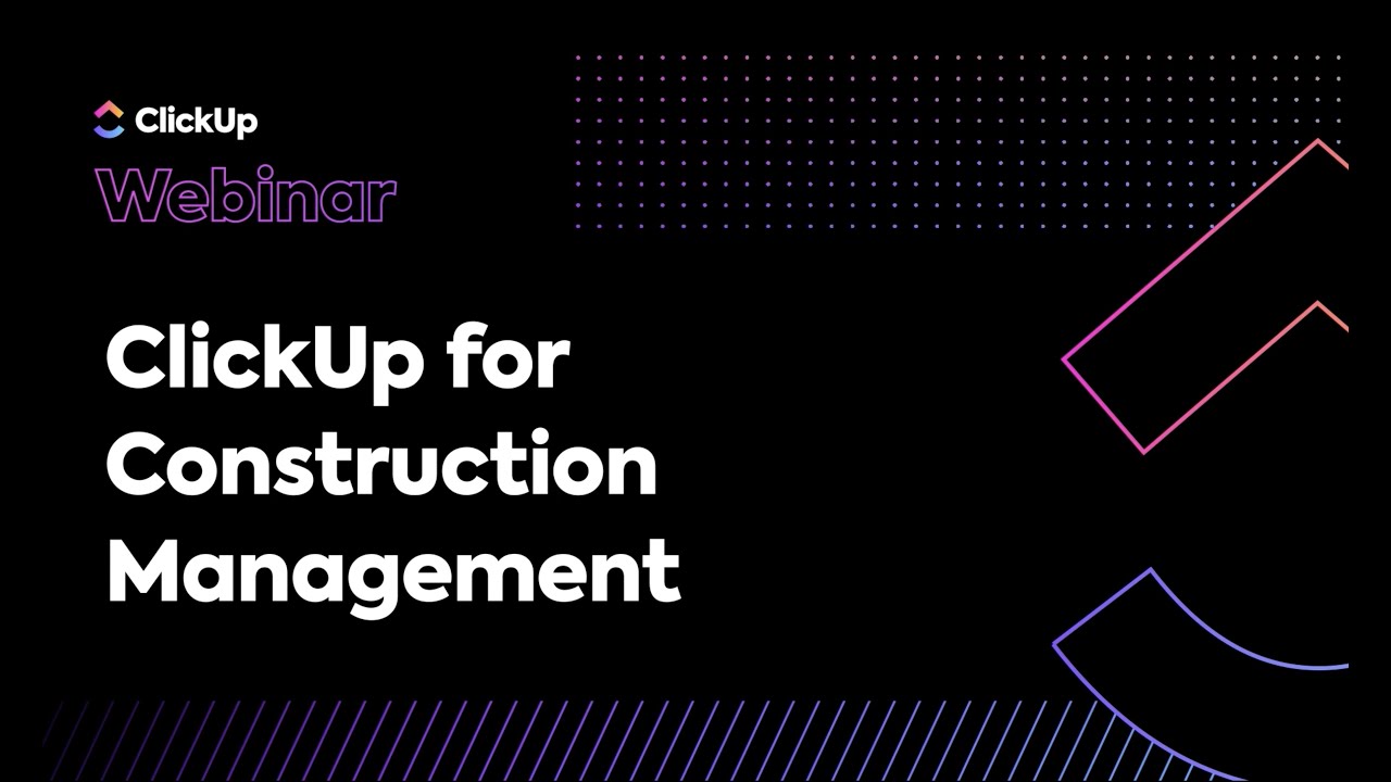 ClickUp for Construction Management (Webinar)