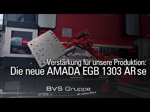 BVS investiert: Erste vollautomatische Amada EGB 1303 ARse Biegezelle