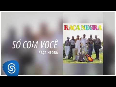 Raça Negra - Só Com Você (Raça Negra, Vol. 3) [Áudio Oficial]