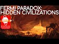 The Fermi Paradox Hidden Alien Civilizations
