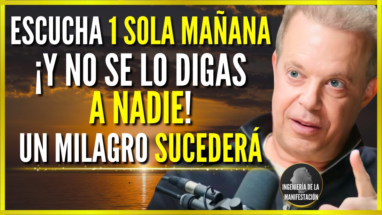 ¡Escucha ESTO TAN PRONTO DESPIERTES y NO SE LO DIGAS A NADIE! Un MILAGRO SUCEDERÁ - Dr. JOE DISPENZA