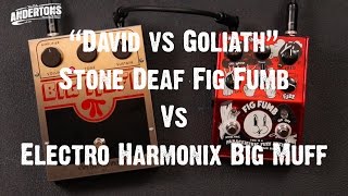Video thumbnail for David vs Goliath - Stone Deaf Fig Fumb Vs Electro Harmonix Big Muff by Andertons Music Co