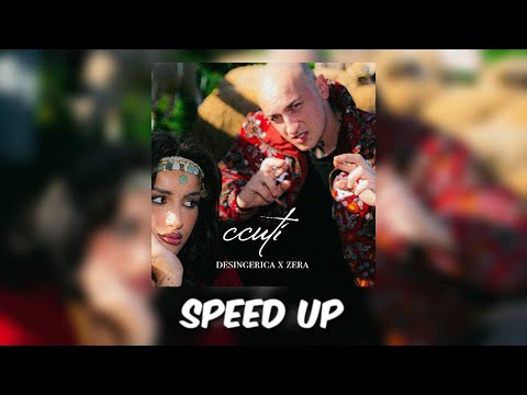 DESINGERICA x ZERA - CCUTI [ SPEED UP ]