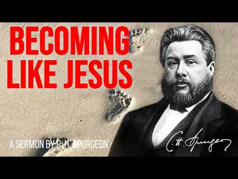 In Him, Like Him (1 John 2:6) - Charles Spurgeon Sermon