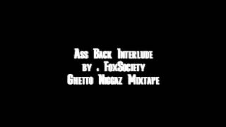 Ass Back Interlude - Ghetto Niggaz Mixtape