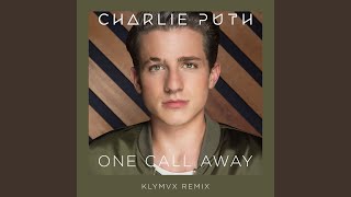 One Call Away (KLYMVX Remix)