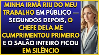 Minha irmã zombou do meu trabalho em público — até o chefe dela me cumprimentar primeiro