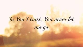 Kari Jobe - Be Still My Soul (In You I Rest) (lyrics)