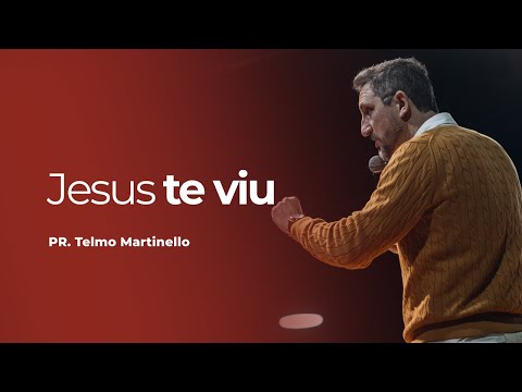 Jesus te viu | Pr. Telmo Martinello | Abba Pai Church