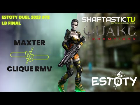 Estoty Duel #72 - LB Final - maxter v/s Clique RMV | Quake Champions