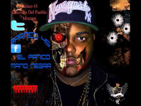 Panico 45 Ft. Sharley - Mano Negra - (Decision Del Pueblo) - 2013