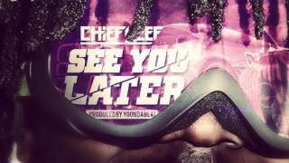 Chief Keef - See You Later (No DJ)