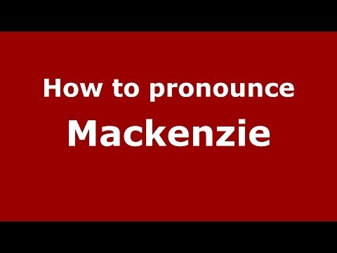 How to pronounce Mackenzie