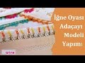 İğne Oyası Adaçayı Modeli - Havlu Kenarı Yapımı - 12