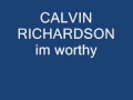 calvin richardson im worthy