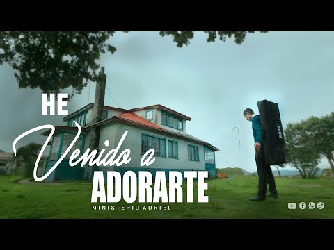 Adoración que te lleva a su presencia de Dios🙌// HE VENIDO A ADORARTE// Ministerio Adriel 2022