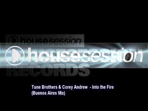 Tune Brothers & Corey Andrew  - Into the Fire (Buenos Aires Mix)