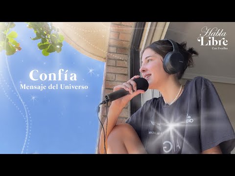 No estás solo… Confía, El Universo está contigo✨💗|  Habla Libre Podcast con Freellee