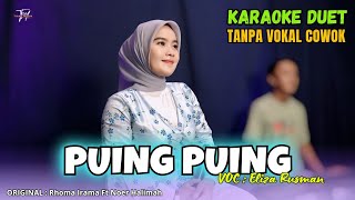 Download lagu PUING PUING KARAOKE DUET TANPA VOKAL COWOK Ft ( Eliza Rusman ) mp3