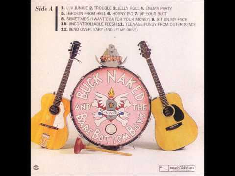 Buck Naked & The Bare Bottom Boys - Bend Over, Baby (And Let Me Drive)