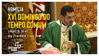 HOMILIA do 16º Domingo do Tempo Comum (Lc 10, 38-42/Ano C) - 21/07/19