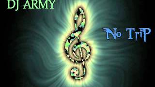 Dj Army - No Trip (Electronic)