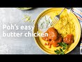 Poh's easy butter chicken | SBS Food