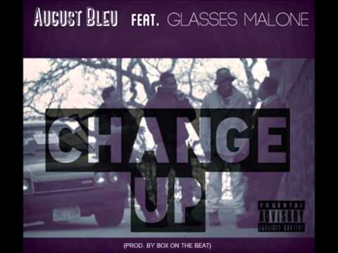 August Bleu Ft Glasses Malone 'Change Up' (Prod. By Box On The Beat)