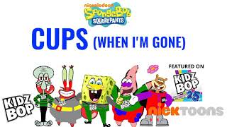 KIDZ BOP SpongeBob - Cups (When I&#39;m Gone) (KIDZ BOP 25)