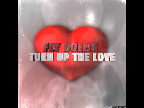 Fly Dollah - Turn Up The Love Remix