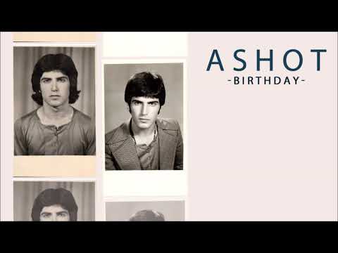 ASHOT AZARYAN - BIRTHDAY