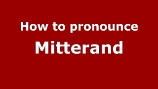 How to pronounce Mitterand