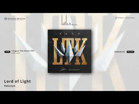 Lord of Light / Sakuzyo [League The k4sen Original Sound Track]