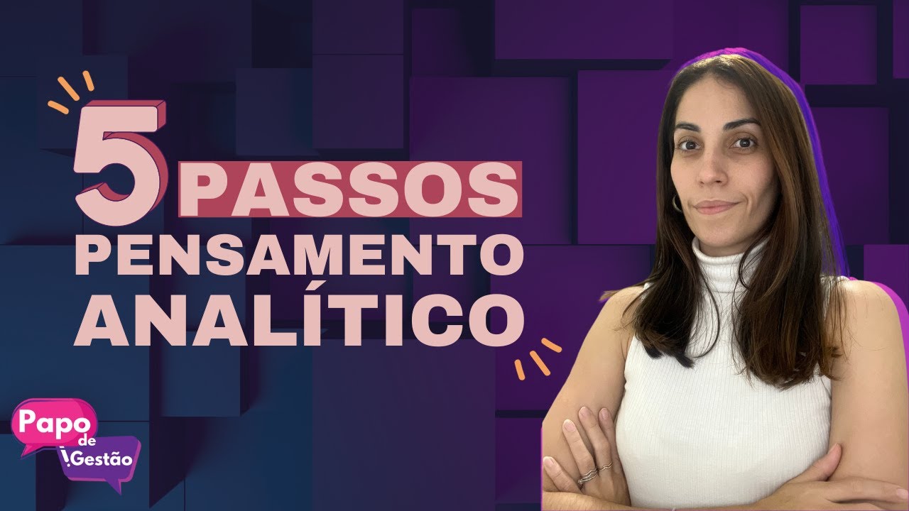 5 etapas para desenvolver o pensamento ANALÍTICO #productmanagement
