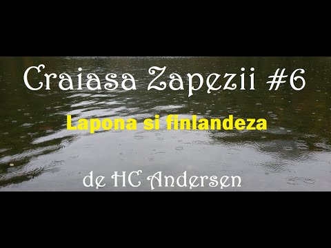 Craiasa Zapezii #6 Lapona si Finlandeza  de HC Andersen Poveste Audio pentru copii