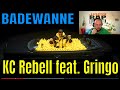KC Rebell feat. Gringo - Badewanne I ONE.TAKE.ANALYSE/REACTION KC Rebell feat. Gringo - Badewanne I ONE.TAKE.ANALYSE/REACTION