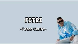 Download lagu Toton Caribo - Fitri || Lirik Lagu mp3