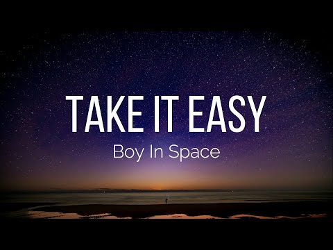 Boy In Space - Take It Easy (Lyrics)