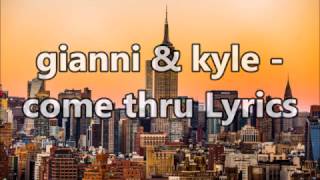 gianni & kyle - come thru Lyrics