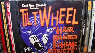 Tiltwheel - Hair Brained Scheme Addicts (1999) Full Album