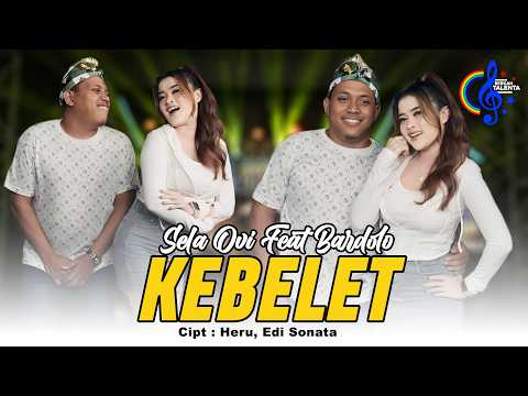 Sela Ovi Feat Bardolo - Kebelet (Official Music Video) | Iki Piye Dadine? Wis Kadung Koyo Ngene