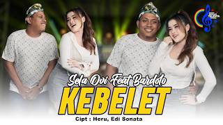 Download lagu Sela Ovi Feat Bardolo - Kebelet | Iki Piye Dadine? Wis Kadung Koyo Ngene mp3 Download lagu Sela Ovi Feat Bardolo - Kebelet | Iki Piye Dadine? Wis Kadung Koyo Ngene mp3