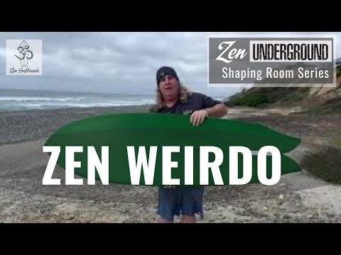 Zen Weirdo Surfboard :: Zen Underground :: Shaping Room Review